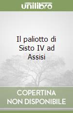 Il paliotto di Sisto IV ad Assisi libro