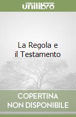 La Regola e il Testamento