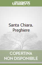 Santa Chiara. Preghiere