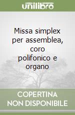 Missa simplex per assemblea, coro polifonico e organo