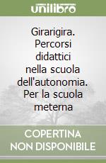 Girarigira. Percorsi didattici nella scuola dell'autonomia. Per la scuola meterna (3) libro