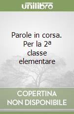 Parole in corsa. Per la 2ª classe elementare