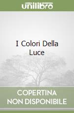 I Colori Della Luce libro