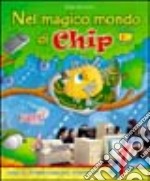 Nel magico mondo di Chip. Per la Scuola elementare. Con CD-ROM. Vol. 1 libro