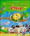 Nel magico mondo di Chip. Per la Scuola elementare. Con CD-ROM. Vol. 1 libro