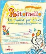 Ritornello. La musica per amica. Per la Scuola elementare. Con CD