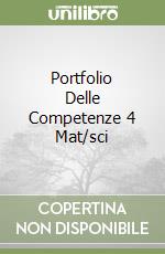 Portfolio Delle Competenze 4 Mat/sci libro