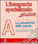 L'insegnante specializzato. Schedario A libro