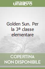 Golden Sun. Per la 3ª classe elementare