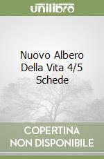 Nuovo Albero Della Vita 4/5 Schede libro