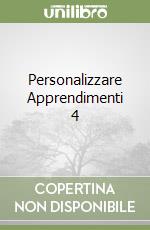 Personalizzare Apprendimenti 4 libro