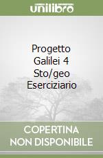 Progetto Galilei 4 Sto/geo Eserciziario libro