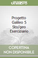 Progetto Galileo 5 Sto/geo Eserciziario libro