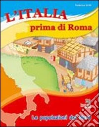 L'Italia prima di Roma. Le popolazioni del nord. Per le Scuole libro