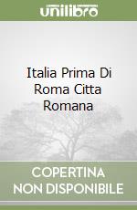 Italia Prima Di Roma Citta Romana libro