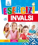 Esercizi di INVALSI. Matematica. Per la 2ª classe elementare libro