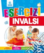 Esercizi di INVALSI. Matematica. Per la 5ª classe elementare libro