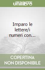Imparo le lettere/i numeri con...