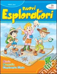 Nuovi esploratori. Per la Scuola elementare. Vol. 3 libro