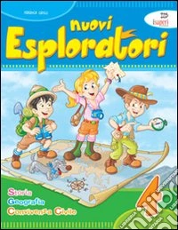 Nuovi esploratori. Per la Scuola elementare. Vol. 4 libro