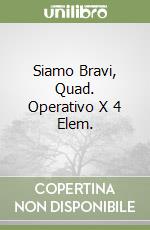 Siamo Bravi, Quad. Operativo X 4 Elem. libro