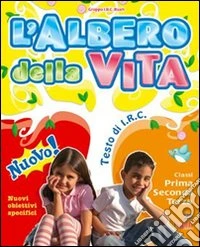 L'albero della vita. Testo ministeriale IRC. Per la 1ª, 2ª e 3ª classe elementare. Con e-book libro