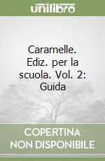 Caramelle. Ediz. per la scuola. Vol. 2: Guida libro