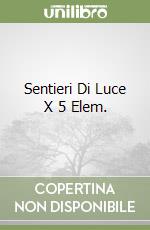 Sentieri Di Luce X 5 Elem. libro