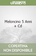 Meloncino 5 Anni + Cd libro