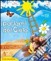 Parlami del cielo. Per la 4ª e 5ª classe elementare libro