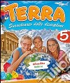 Terra. Sussidiario delle discipline. Matematisca scienze. Per la 5ª classe elementare libro