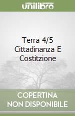 Terra 4/5 Cittadinanza E Costitzione libro