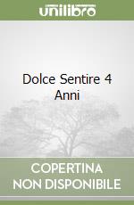Dolce Sentire 4 Anni libro
