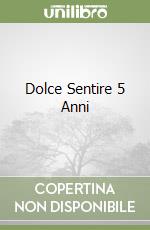 Dolce Sentire 5 Anni libro