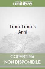 Tram Tram 5 Anni libro