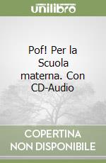 Pof! Per la Scuola materna. Con CD-Audio libro