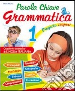 Parola chiave grammatica. Per la 1ª classe elementare libro