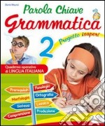 Parola chiave grammatica. Per la 2ª classe elementare libro