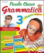 Parola chiave grammatica. Per la 3ª classe elementare libro