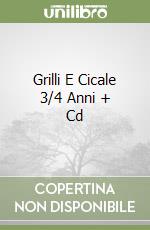 Grilli E Cicale 3/4 Anni + Cd libro