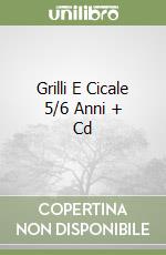 Grilli E Cicale 5/6 Anni + Cd libro