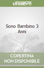 Sono Bambino 3 Anni libro
