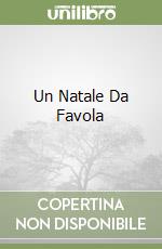 Un Natale Da Favola libro