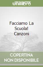 Facciamo La Scuola! Canzoni libro