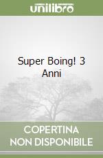 Super Boing! 3 Anni libro