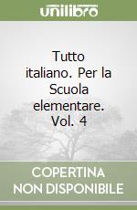 Tutto italiano. Per la Scuola elementare. Vol. 4 libro