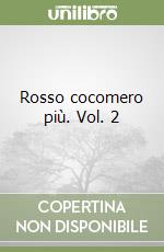 Rosso cocomero più. Vol. 2