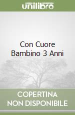 Con Cuore Bambino 3 Anni libro