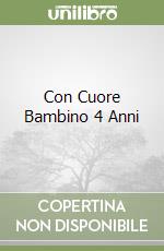 Con Cuore Bambino 4 Anni libro