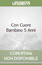 Con Cuore Bambino 5 Anni libro